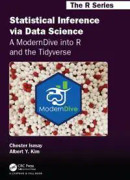 Statistical Inference via Data Science: A ModernDive into R and the Tidyverse