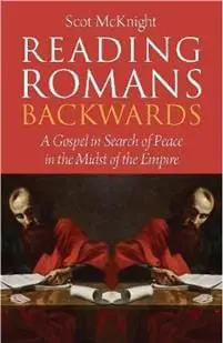 Reading Romans Backwards