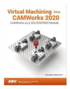 Virtual Machining Using CAMWorks 2020
