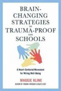 Brain-Changing Strategies to Trauma-Proof our Schools