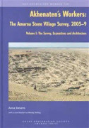 Akhenaten's Workers: The Amarna Stone Village Survey, 2005-9, Volume I