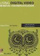 Using Digital Video in Initial Teacher Education