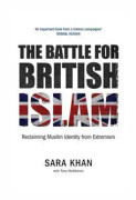 The Battle for British Islam: Reclaiming Muslim Identity from Extremism