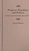Progress, Pluralism, and Politics