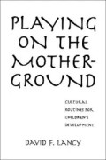 Playing on the Mother-Ground