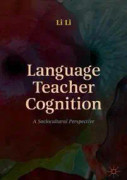 Language Teacher Cognition