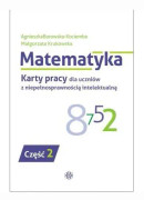 Matematyka. KP dla uczniów z niepel. intel. cz.2
