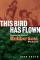 This Bird Has Flown
