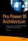 Pro Power BI Architecture