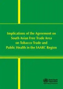 Implications of the Agreement on South Asian Free Trade Area on Tobacco Trade and Public Health in the SAARC Region