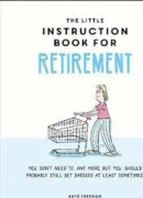 The Little Instruction Book for Retirement