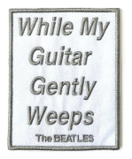 The Beatles Standard Patch: While My Guitar Gently Weeps (Song Title/Loose)