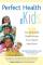 Perfect Health for Kids 9781556434778