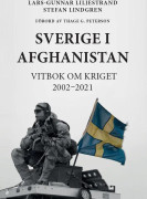 Sverige I Afghanistan Vitbok om kriget 2002-2021 9789198583977
