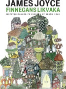 Finnegans likvaka. Motsvariggjord på svenska av 9789187619571