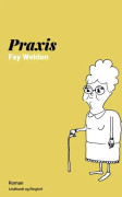 Praxis | Fay Weldon | Språk: Danska