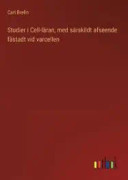 Studier i Cell-läran, med särskildt afseende fästadt vid varcellen