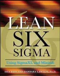 Lean Six Sigma Using SigmaXL and Minitab