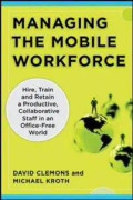 Managing the Mobile Workforce: Leading, Building, and Sustaining Virtual Teams