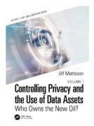 Controlling Privacy and the Use of Data Assets - Volume 1