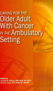 Caring for the Older Adult With Cancer in the Ambulatory Setting