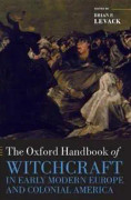 The Oxford Handbook of Witchcraft in Early Modern Europe and Colonial America