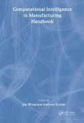 Computational Intelligence In Manufacturing Handbook