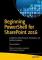 Beginning PowerShell for SharePoint 2016