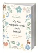 Rensa, organisera och inred för ett liv i balans 9789155268237