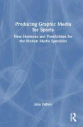 Producing Graphic Media for Sports