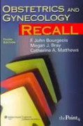Obstetrics and Gynecology Recall