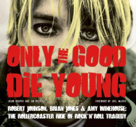 Robert Johnson Brian Jones & Amy Winehouse: Only The Good Die Young - The Rollercoaster Ride Of Rock n Roll Suicide