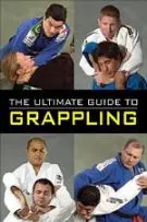 The Ultimate Guide to Grappling