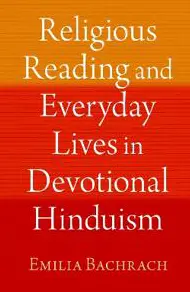 Religious Reading and Everyday Lives in Devotional Hinduism