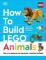 How to Build LEGO Animals