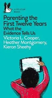 Parenting the First Twelve Years