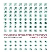 Dynamic Digital Representations in Architecture