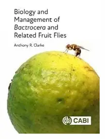 Biology and Management of Bactrocera and Related Fruit Flies