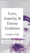 Love, Anarchy, & Emma Goldman