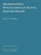 Archaeological Investigations on Agattu, Aleutian Islands Volume 18