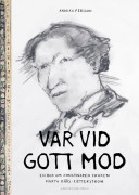 Var vid gott mod : en bok om konstnären fröken Märta Måås-Fjetterström – E-bok