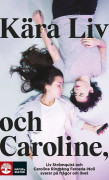 Kära Liv och Caroline : Liv Strömquist och Caroline Ringskog Ferrada-Noli svarar på frågor om livet