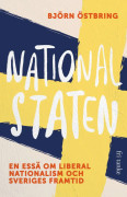 Nationalstaten : En essä om liberal nationalism och Sveriges framtid – E-bok