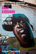 Utvalda hip hop-spalter - Intervjuer, analyser, rapporter och berättelser från Los Angeles 1994-1997 – E-bok