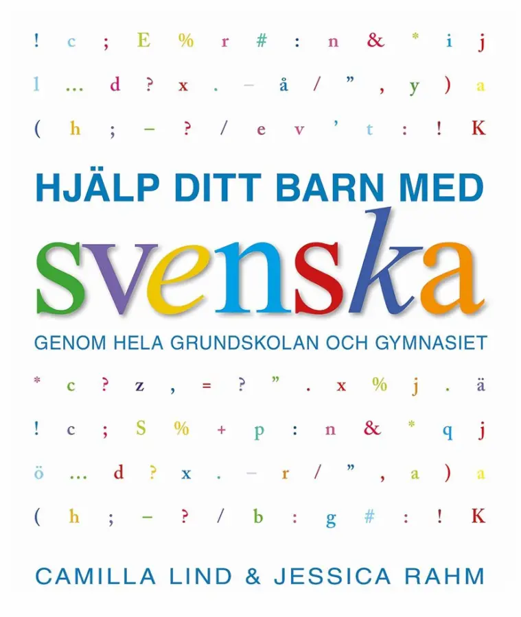 Hjälp ditt barn med svenska: genom hela grundskolan och gymnasiet – E-bok