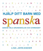 Hjälp ditt barn med spanska genom hela grundskolan och gymnasiet – E-bok