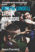 Svensk hardcore - Ett reportage om den svenska hardcoremusiken – E-bok