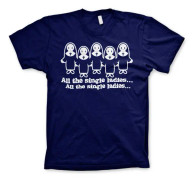 All The Single Ladies... T-Shirt Large