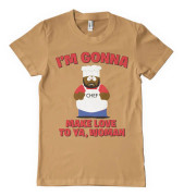 I'm Gonna Make Love To Ya, Woman T-Shirt Large