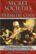 Secret Societies And The Hermetic Code 9781594772085